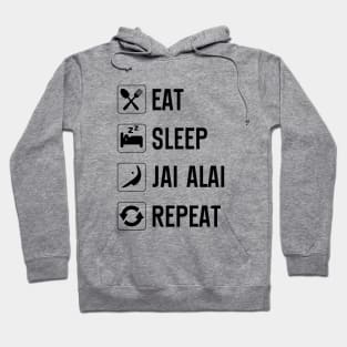 Eat Sleep Jai Alai Repeat Jai Alai Pelota Basque Jai Alai Hoodie